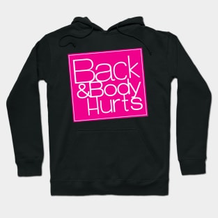 back and body hurts Hoodie